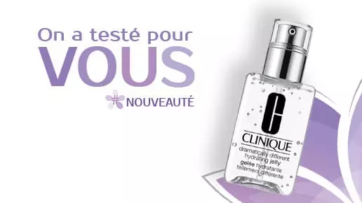 On a testé pour Vous – Gelée hydratante tellement différente de Clinique